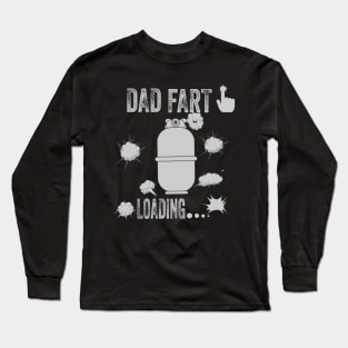 Dad fart loading Long Sleeve T-Shirt